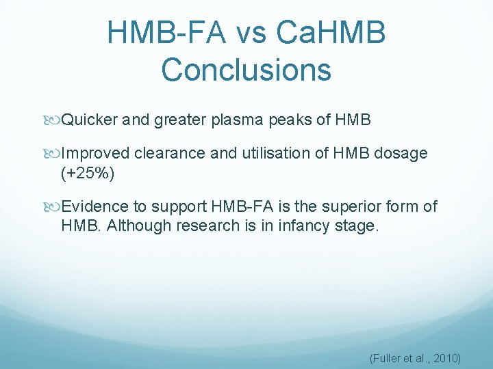 HMB-FA vs Ca. HMB Conclusions Quicker and greater plasma peaks of HMB Improved clearance