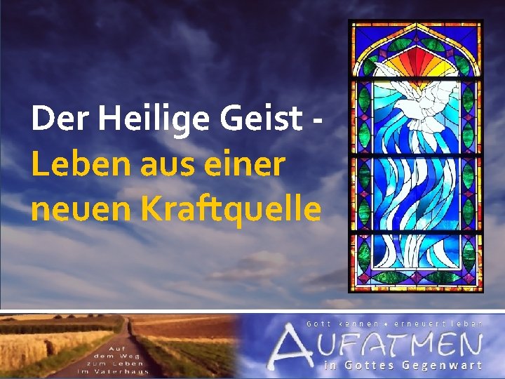 Der Heilige Geist Leben aus einer neuen Kraftquelle 