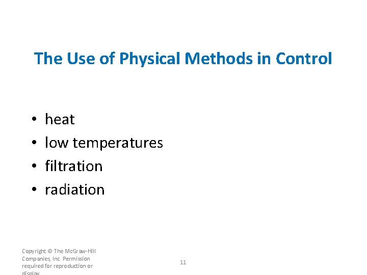 The Use of Physical Methods in Control • • heat low temperatures filtration radiation