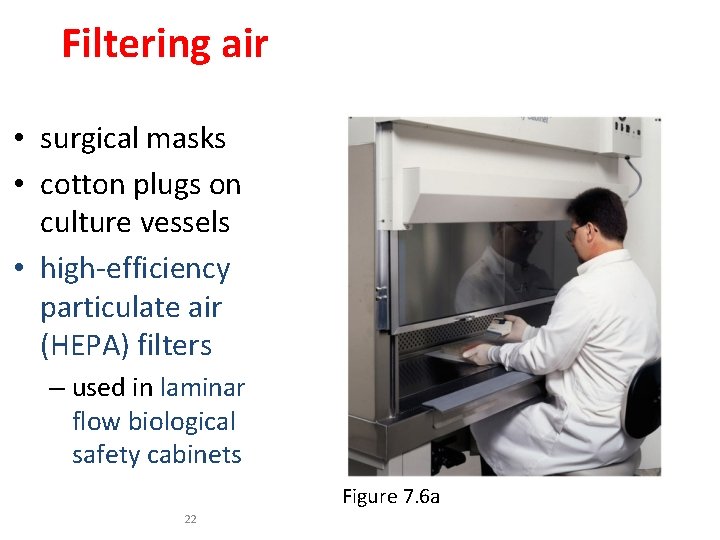 Filtering air • surgical masks • cotton plugs on culture vessels • high-efficiency particulate