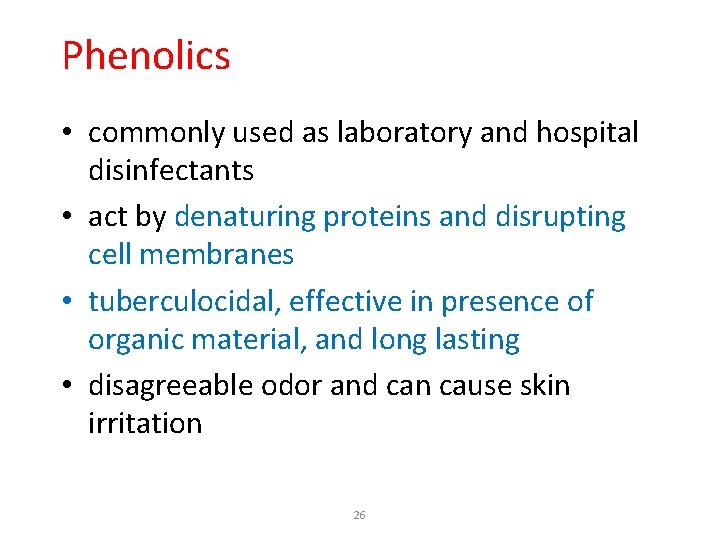 Phenolics • commonly used as laboratory and hospital disinfectants • act by denaturing proteins