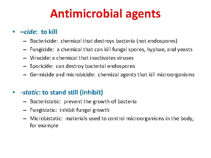 Antimicrobial agents • –cide: to kill – – – Bactericide: chemical that destroys bacteria