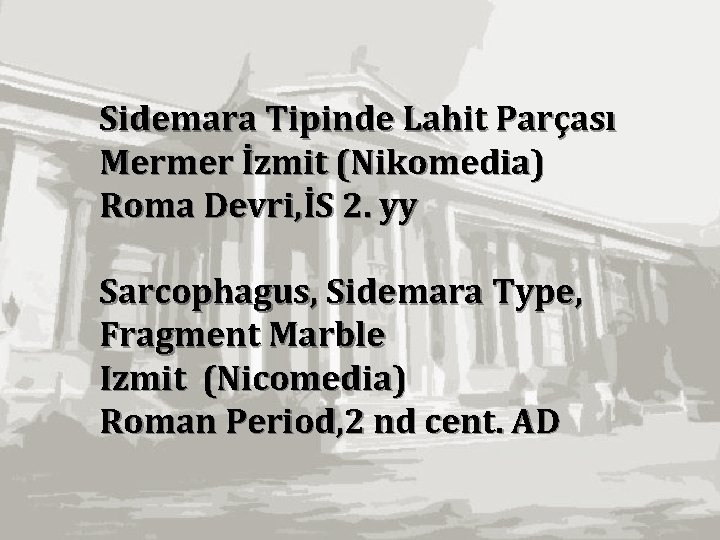 Sidemara Tipinde Lahit Parçası Mermer İzmit (Nikomedia) Roma Devri, İS 2. yy Sarcophagus, Sidemara