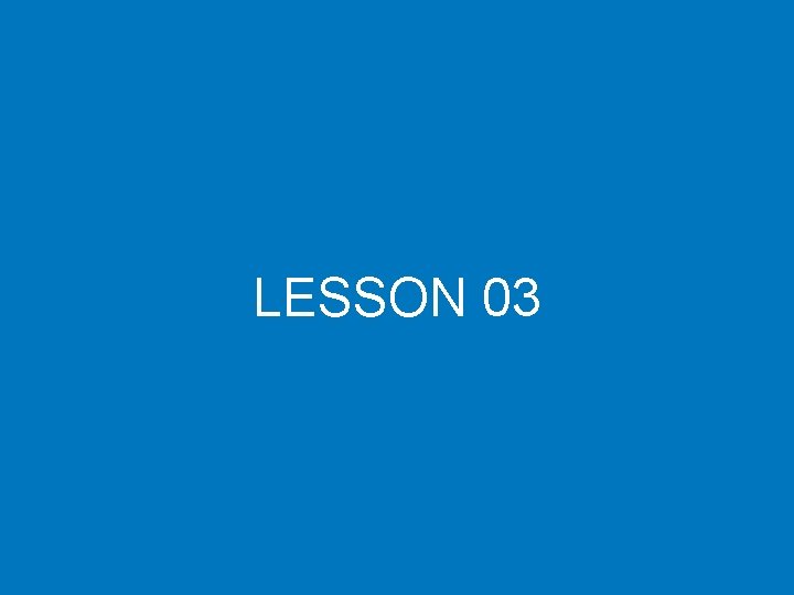 LESSON 03 
