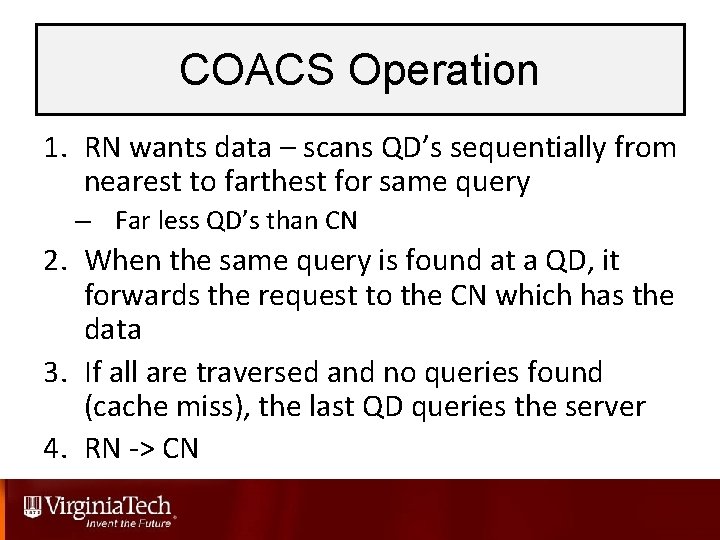 COACS Operation 1. RN wants data – scans QD’s sequentially from nearest to farthest