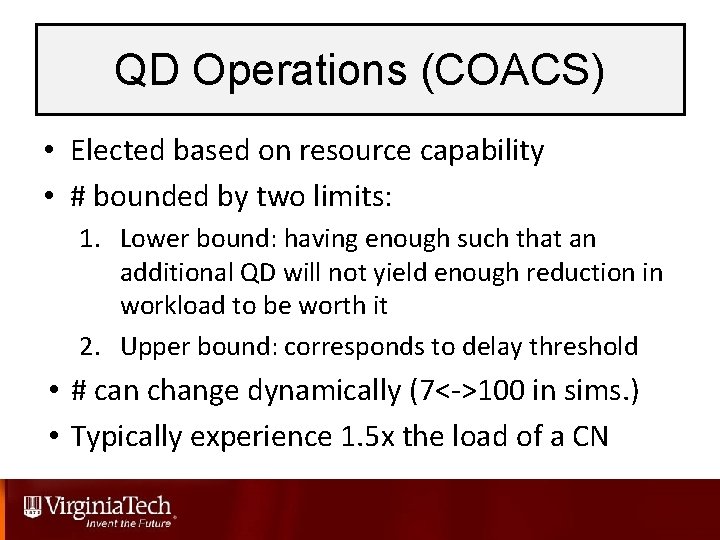 QD Operations (COACS) • Elected based on resource capability • # bounded by two