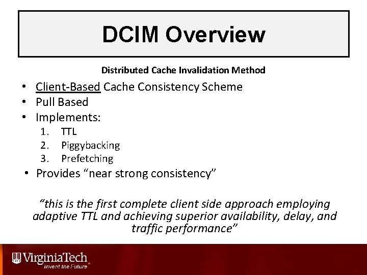 DCIM Overview Distributed Cache Invalidation Method • Client-Based Cache Consistency Scheme • Pull Based