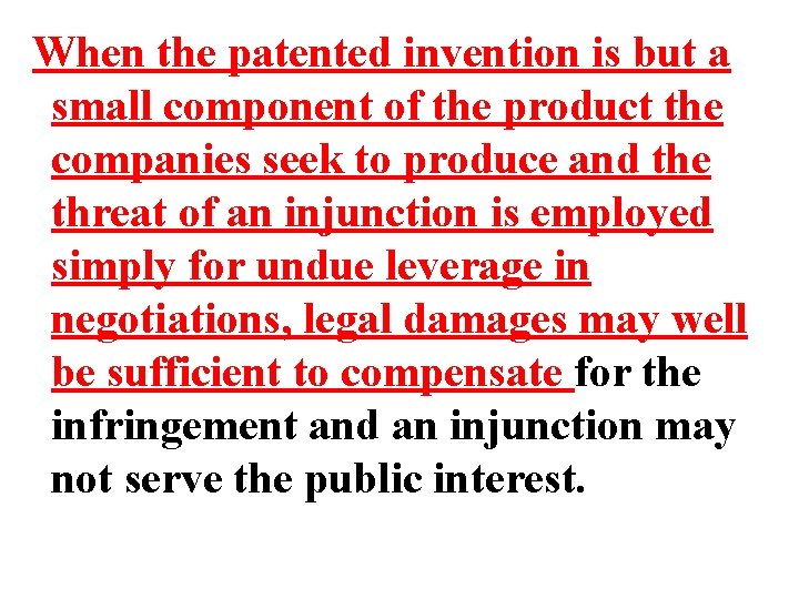When the patented invention is but a small component of the product the companies