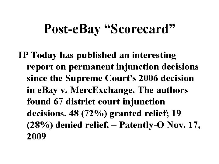Post-e. Bay “Scorecard” IP Today has published an interesting report on permanent injunction decisions