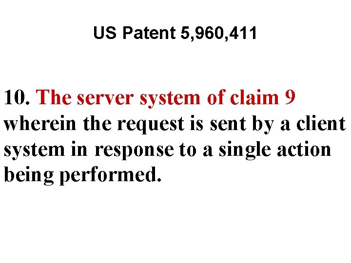 US Patent 5, 960, 411 10. The server system of claim 9 wherein the