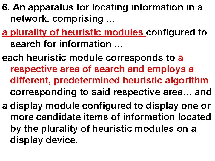 6. An apparatus for locating information in a network, comprising … a plurality of