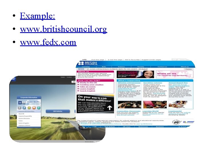  • Example: • www. britishcouncil. org • www. fedx. com 