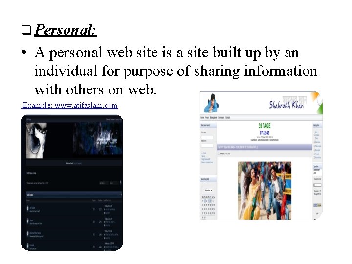 q Personal: • A personal web site is a site built up by an