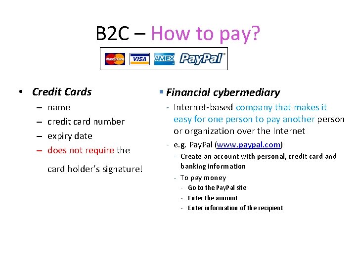 B 2 C – How to pay? • Credit Cards – – name credit