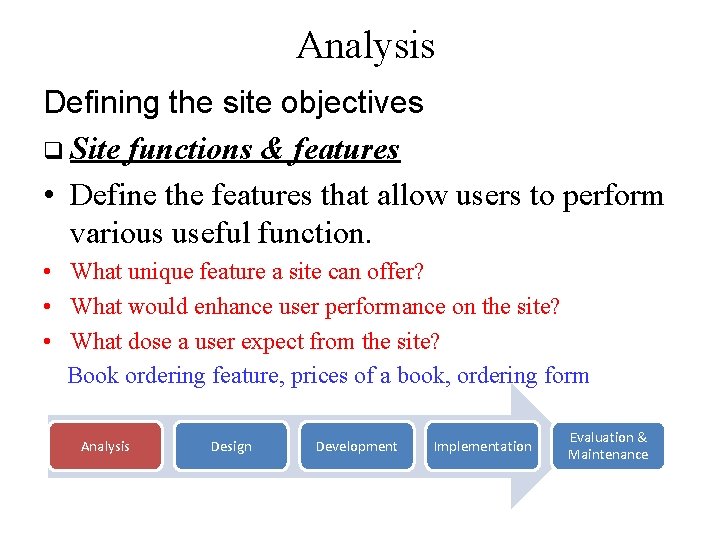 Analysis Defining the site objectives q Site functions & features • Define the features