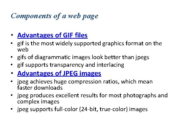 Components of a web page • Advantages of GIF files • gif is the