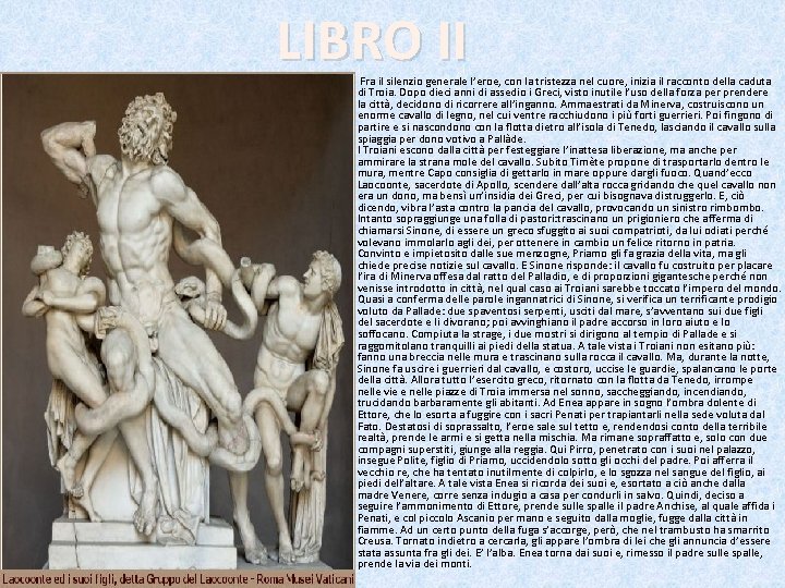 LIBRO II Fra il silenzio generale l’eroe, con la tristezza nel cuore, inizia il