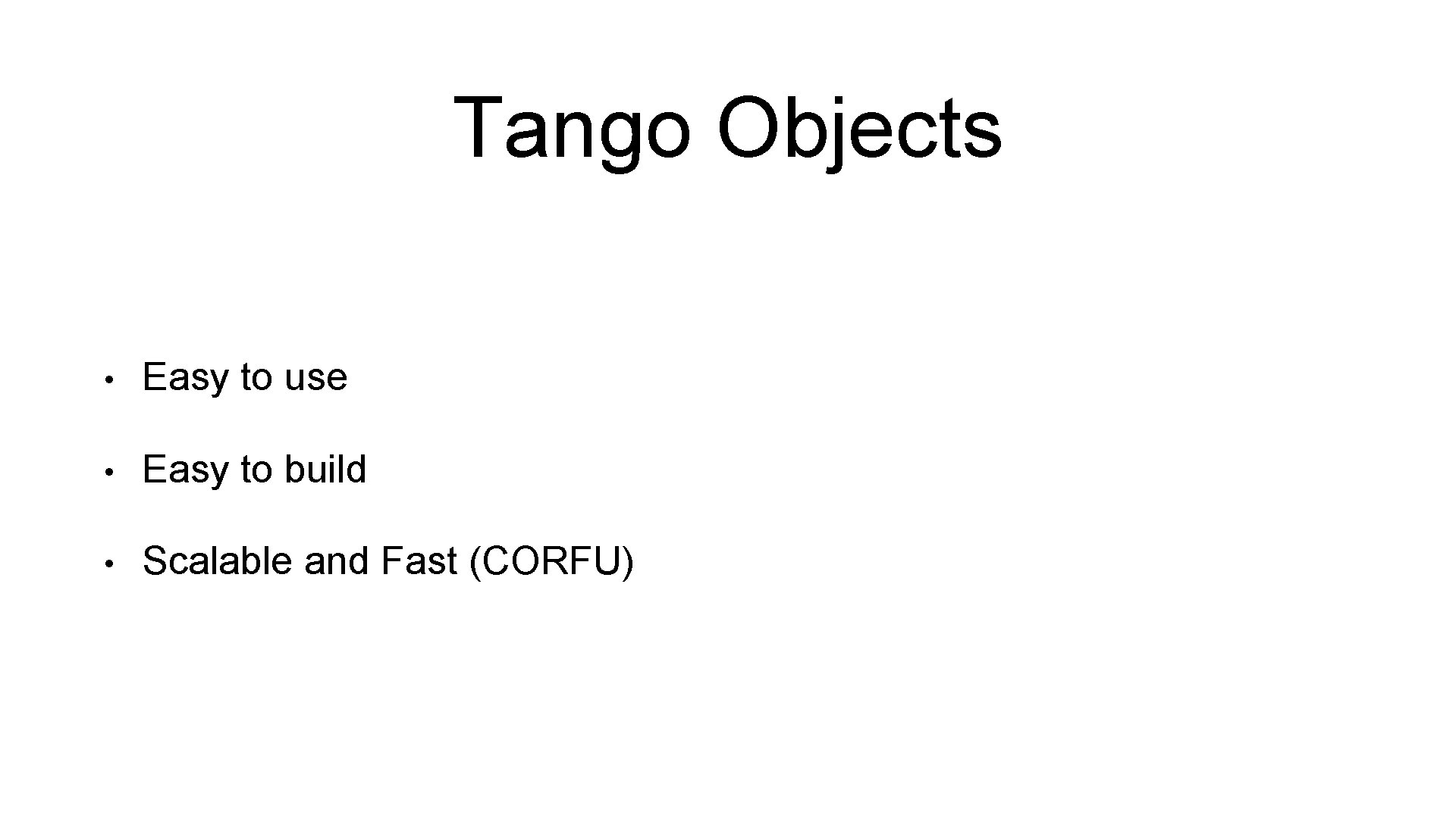 Tango Objects • Easy to use • Easy to build • Scalable and Fast