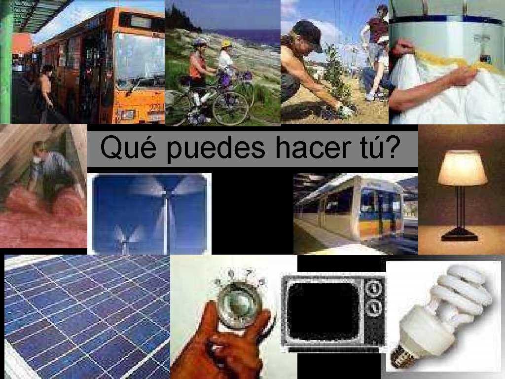 Qué puedes hacer tú? 