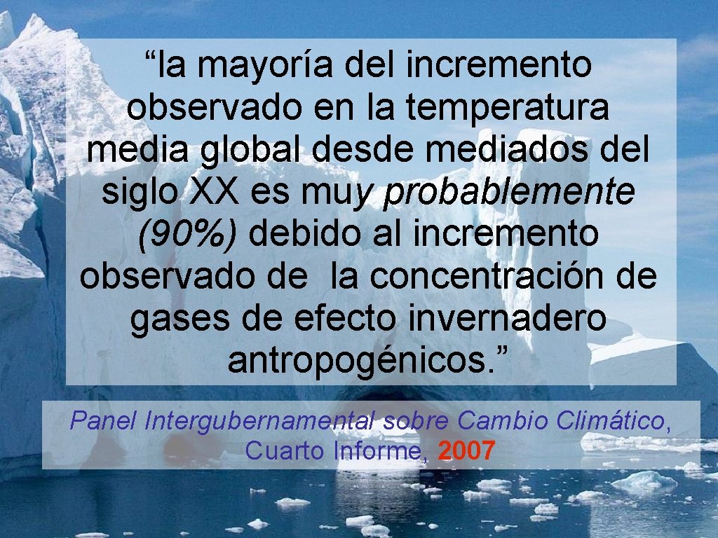 “la mayoría del incremento observado en la temperatura media global desde mediados del siglo