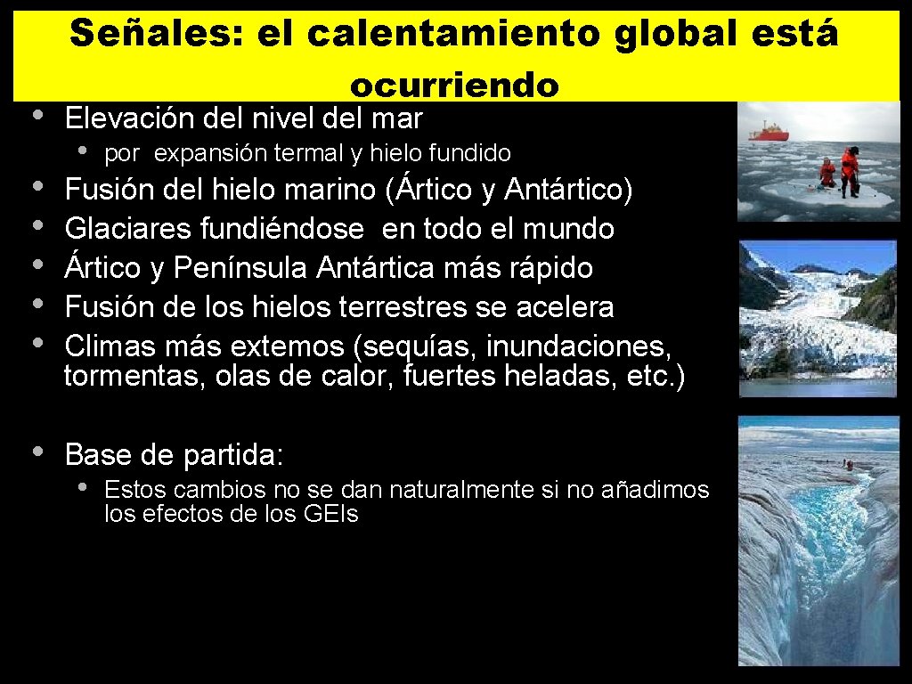  • • Señales: el calentamiento global está ocurriendo Elevación del nivel del mar