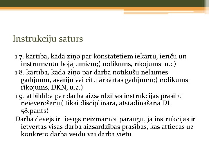 Instrukciju saturs 1. 7. kārtība, kādā ziņo par konstatētiem iekārtu, ierīču un instrumentu bojājumiem;