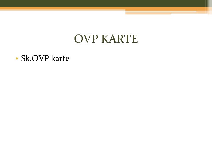 OVP KARTE • Sk. OVP karte 