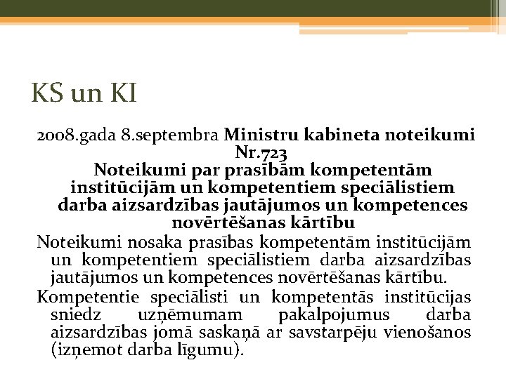 KS un KI 2008. gada 8. septembra Ministru kabineta noteikumi Nr. 723 Noteikumi par