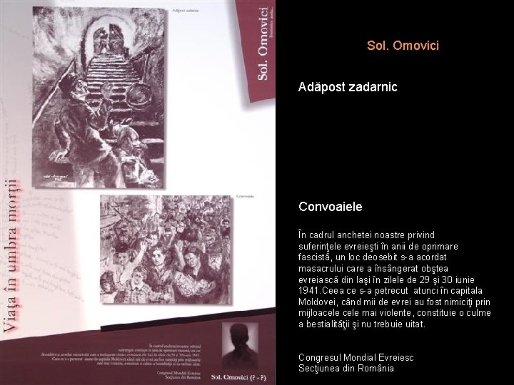 Sol. Omovici Adăpost zadarnic Convoaiele În cadrul anchetei noastre privind suferinţele evreieşti în anii