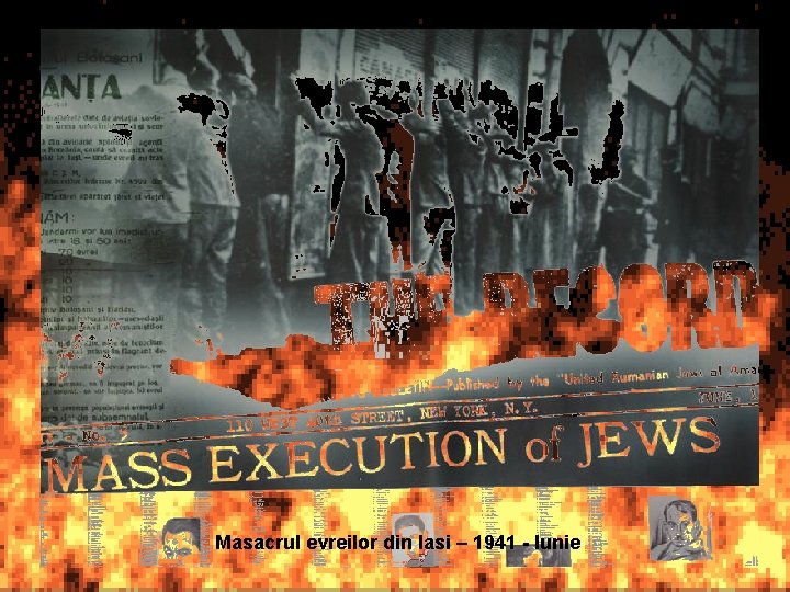 Masacrul evreilor din Iasi – 1941 - Iunie 