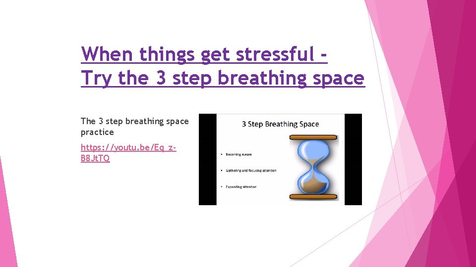 When things get stressful Try the 3 step breathing space The 3 step breathing