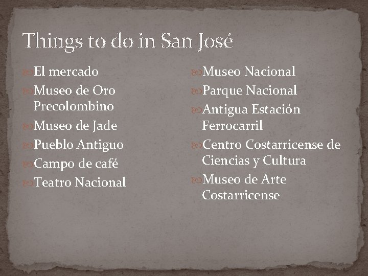 Things to do in San José El mercado Museo Nacional Museo de Oro Parque