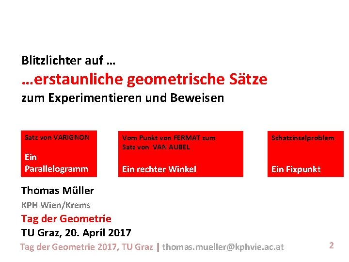 Blitzlichter auf … …erstaunliche geometrische Sätze zum Experimentieren und Beweisen Satz von VARIGNON Ein