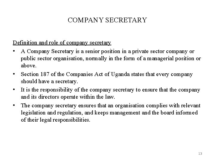 COMPANY SECRETARY Definition and role of company secretary • A Company Secretary is a