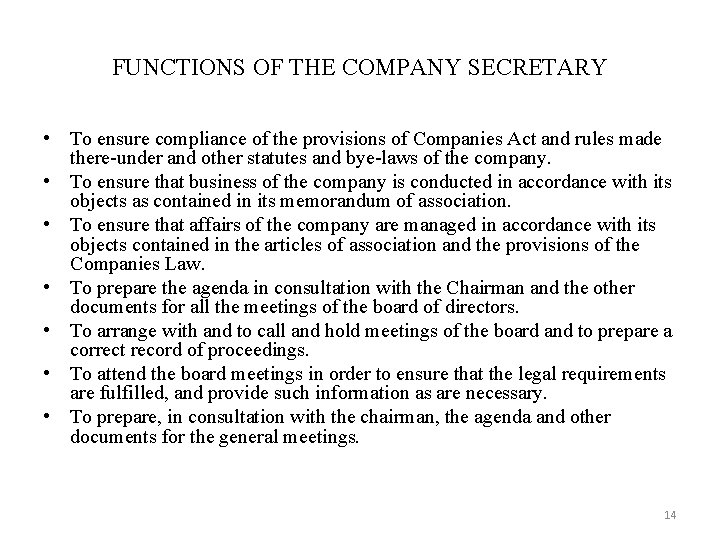 FUNCTIONS OF THE COMPANY SECRETARY • To ensure compliance of the provisions of Companies