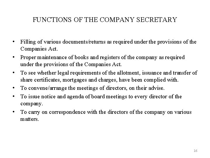 FUNCTIONS OF THE COMPANY SECRETARY • Filling of various documents/returns as required under the