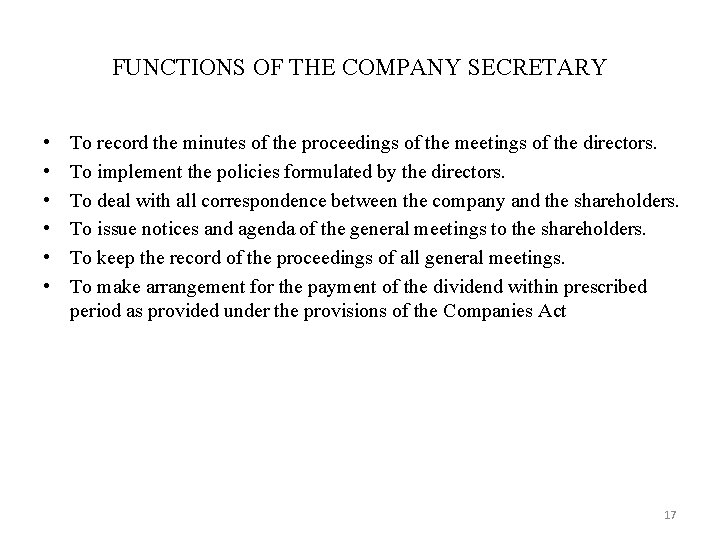 FUNCTIONS OF THE COMPANY SECRETARY • • • To record the minutes of the