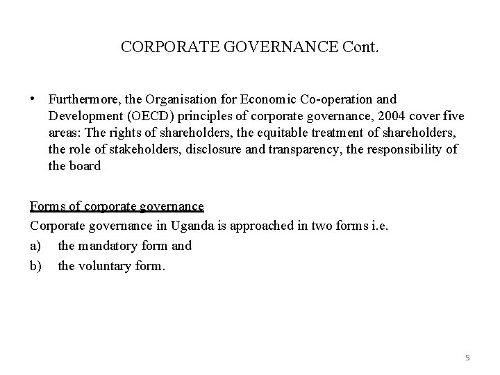 CORPORATE GOVERNANCE Cont. • Furthermore, the Organisation for Economic Co-operation and Development (OECD) principles