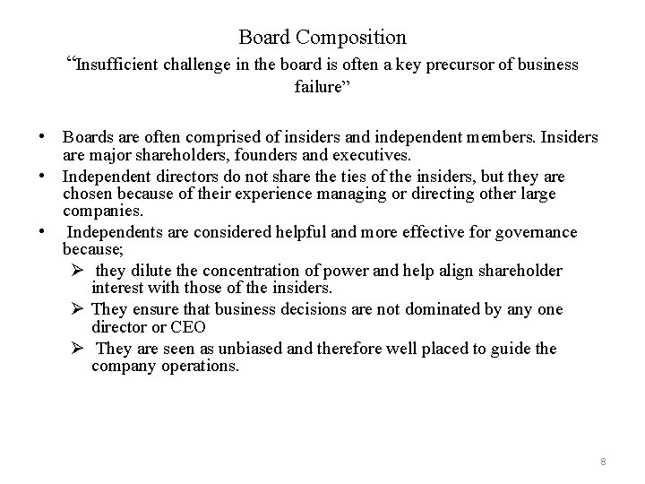 Board Composition “Insufficient challenge in the board is often a key precursor of business