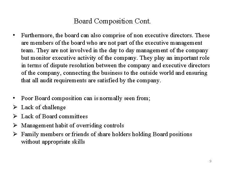 Board Composition Cont. • Furthermore, the board can also comprise of non executive directors.