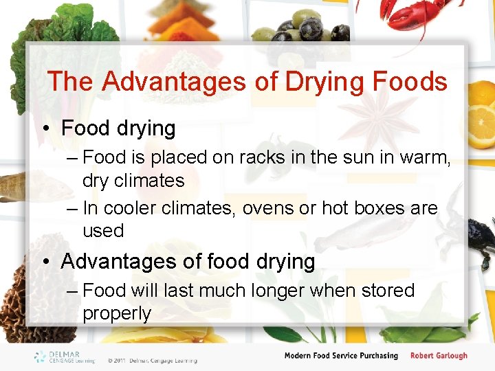 The Advantages of Drying Foods • Food drying – Food is placed on racks