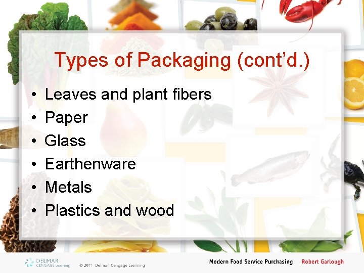 Types of Packaging (cont’d. ) • • • Leaves and plant fibers Paper Glass