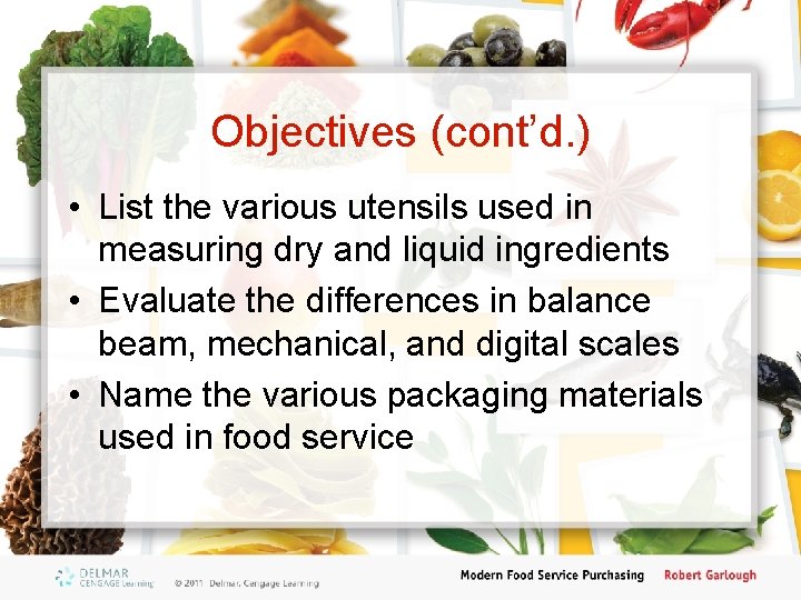 Objectives (cont’d. ) • List the various utensils used in measuring dry and liquid