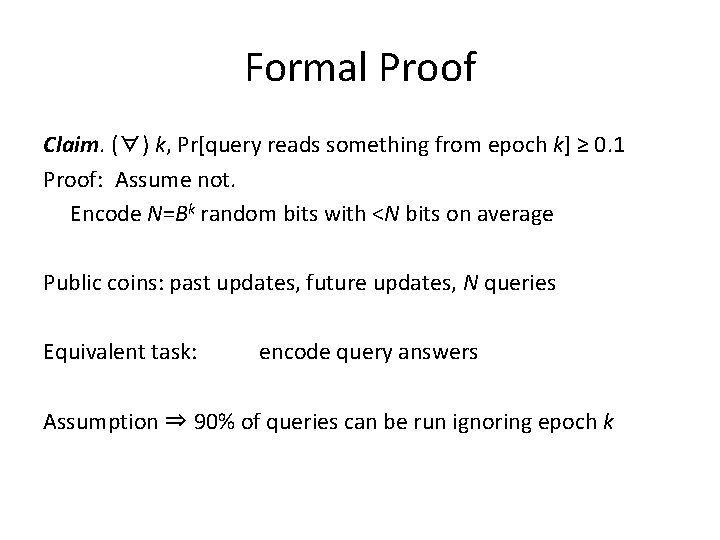 Formal Proof Claim. (∀) k, Pr[query reads something from epoch k] ≥ 0. 1