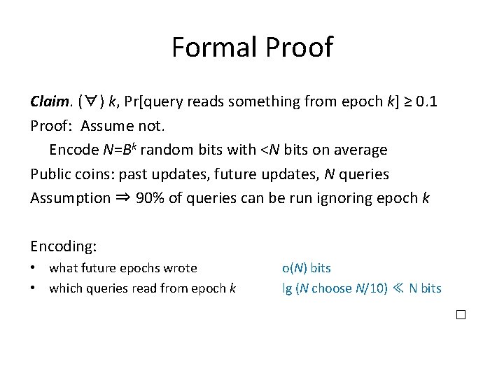 Formal Proof Claim. (∀) k, Pr[query reads something from epoch k] ≥ 0. 1