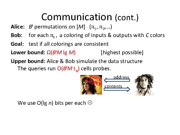 Communication (cont. ) Alice: Bi permutations on [M] (π1, π2, …) Bob: for each