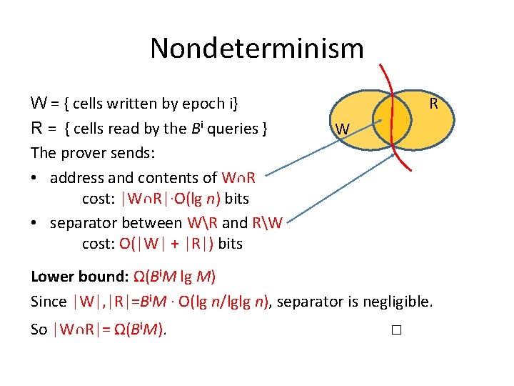 Nondeterminism W = { cells written by epoch i} R = { cells read