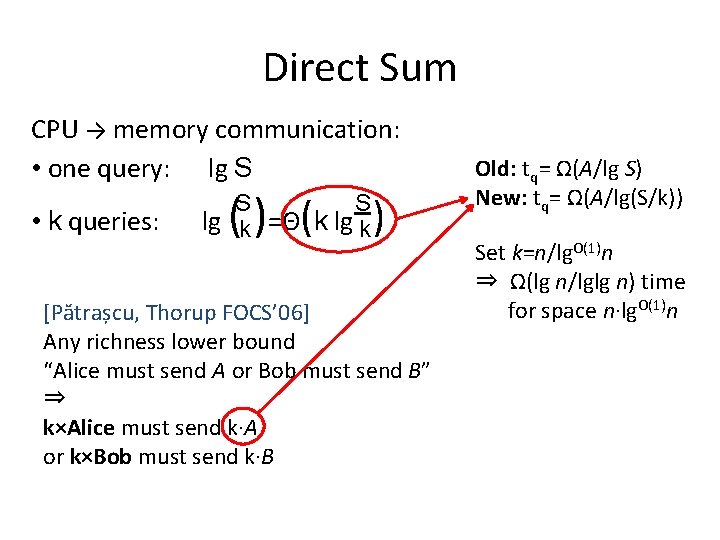 Direct Sum CPU → memory communication: • one query: lg S ( ) (