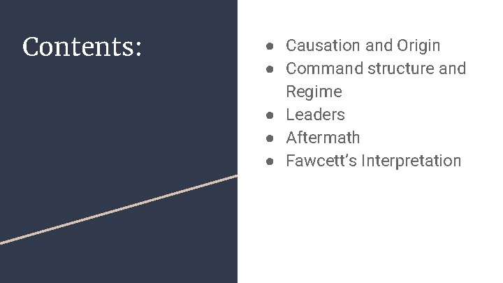 Contents: ● Causation and Origin ● Command structure and Regime ● Leaders ● Aftermath