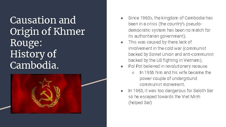 Causation and Origin of Khmer Rouge: History of Cambodia. ● ● Since 1960 s,
